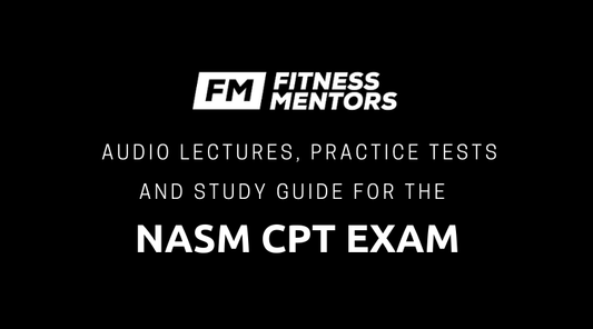 Audio Lectures, Practice Tests and Study Guide for the NASM CPT Exam