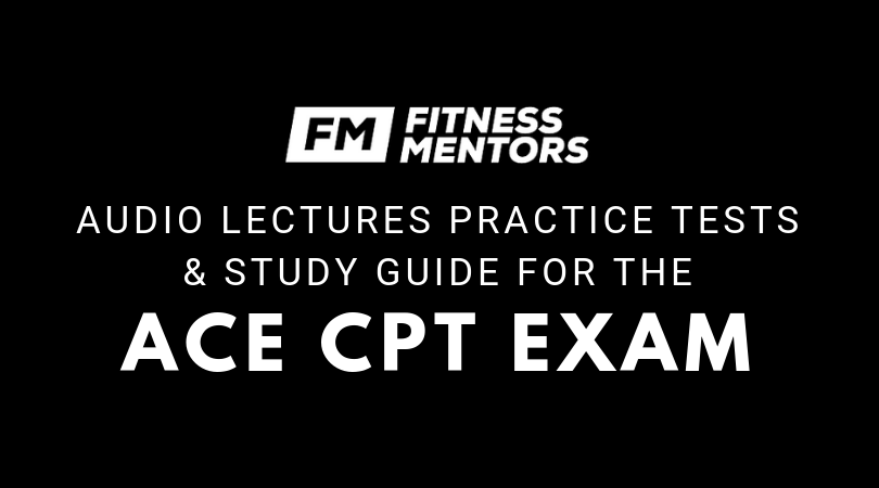 Audio Lectures, Practice Tests and Study Guide for the ACE CPT Exam