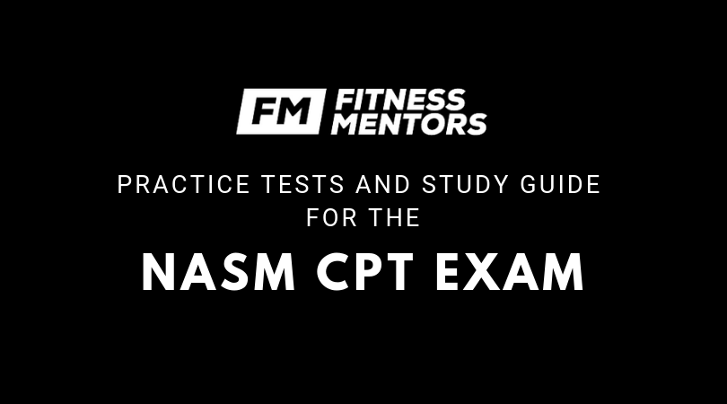 Practice Tests and Study Guide for the NASM CPT Exam