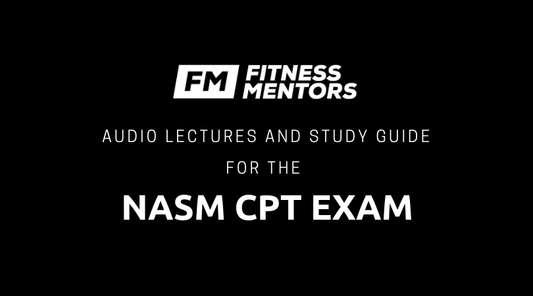 Audio Lectures and Study Guide for the NASM CPT Exam
